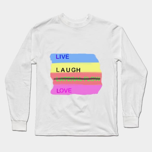 Live laugh lateral flow Love Long Sleeve T-Shirt by Stmischief